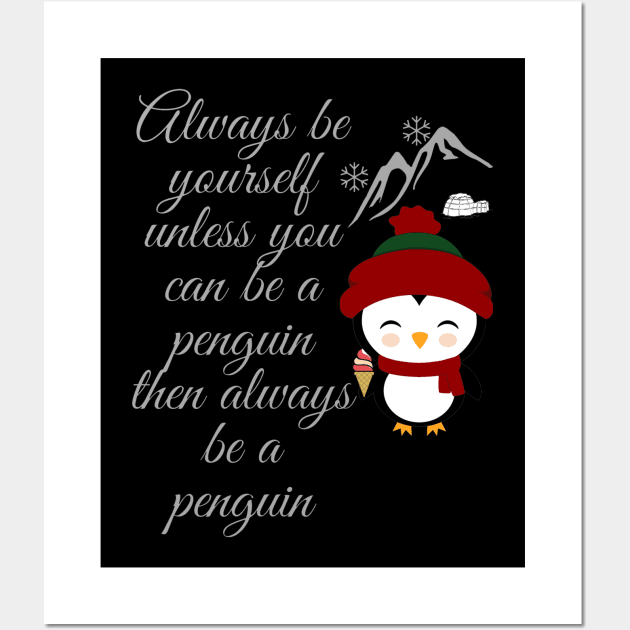 always be yourself - penguin Wall Art by Thisismee